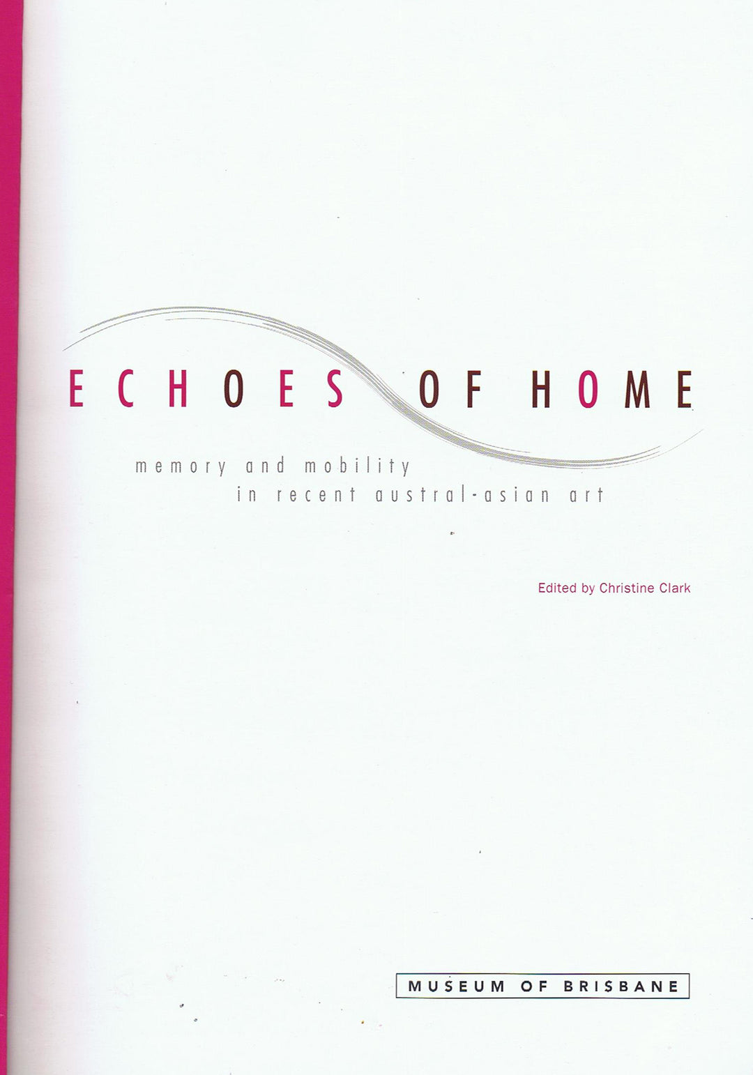 ECHOES OF HOME - MUSEUM OF BRISBANE 2005